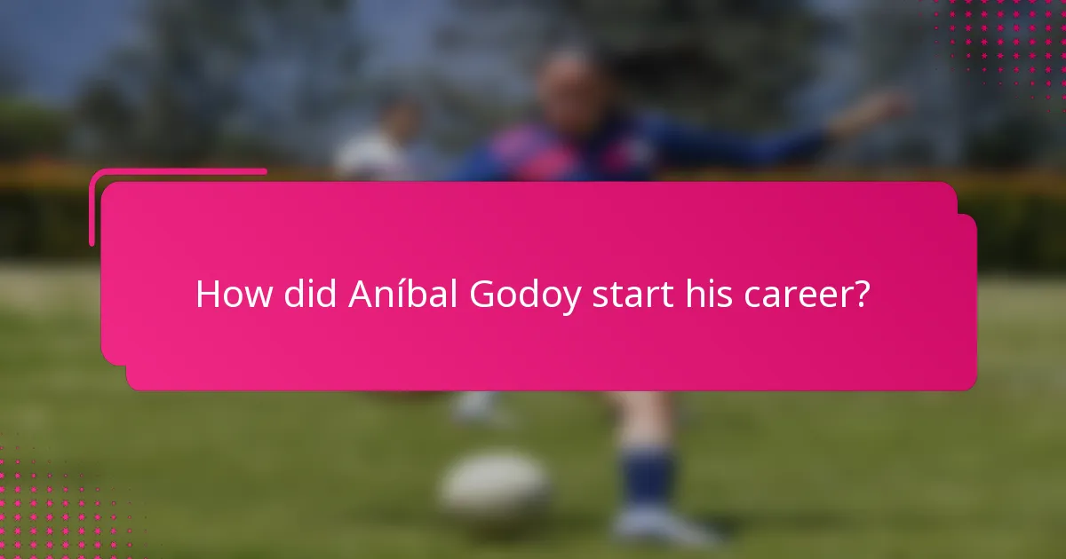 How did Aníbal Godoy start his career?