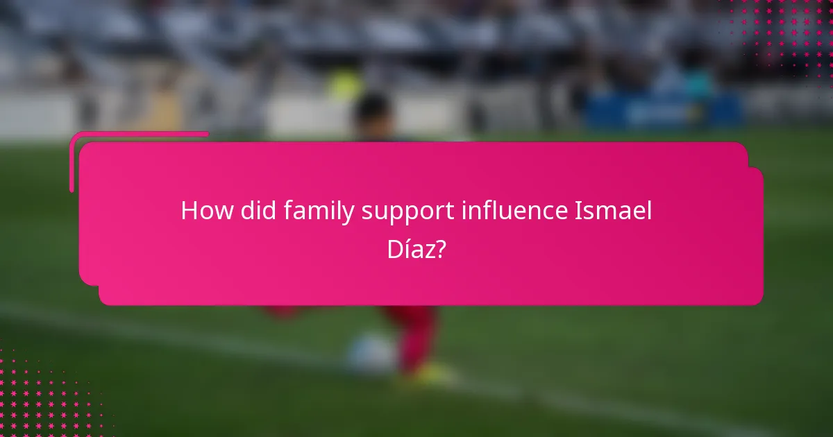 How did family support influence Ismael Díaz?