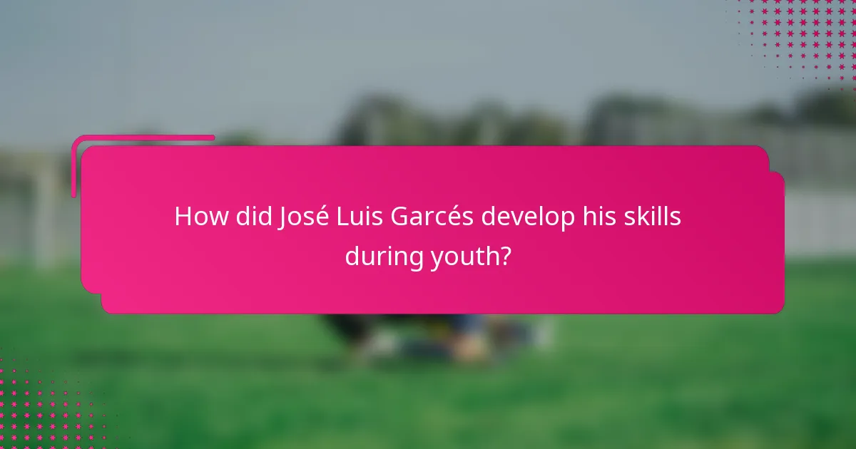How did José Luis Garcés develop his skills during youth?