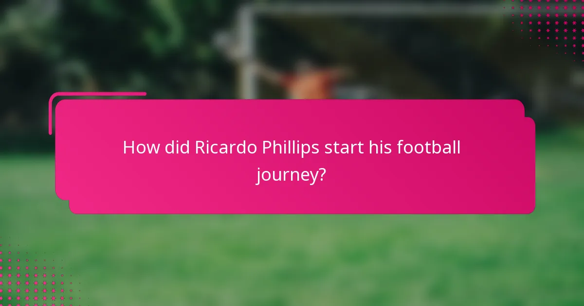 How did Ricardo Phillips start his football journey?