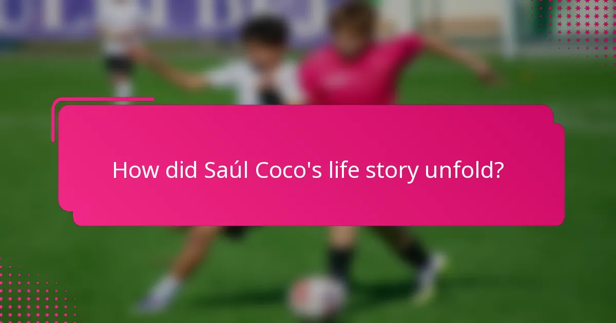 How did Saúl Coco's life story unfold?