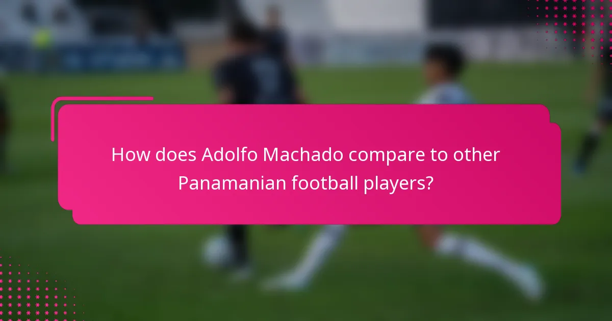 How does Adolfo Machado compare to other Panamanian football players?