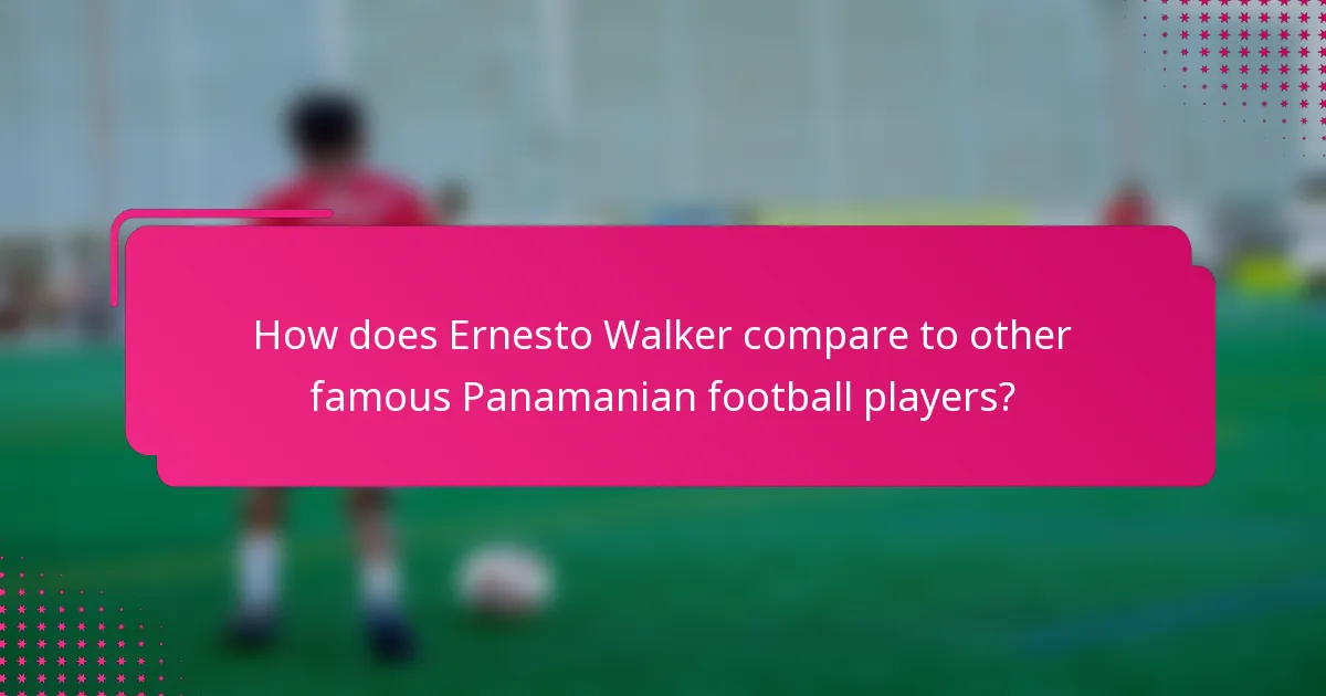 How does Ernesto Walker compare to other famous Panamanian football players?
