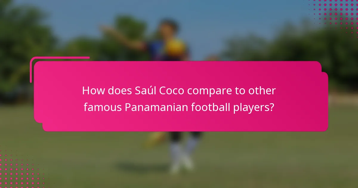 How does Saúl Coco compare to other famous Panamanian football players?