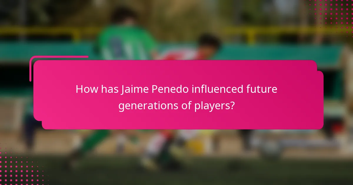 How has Jaime Penedo influenced future generations of players?