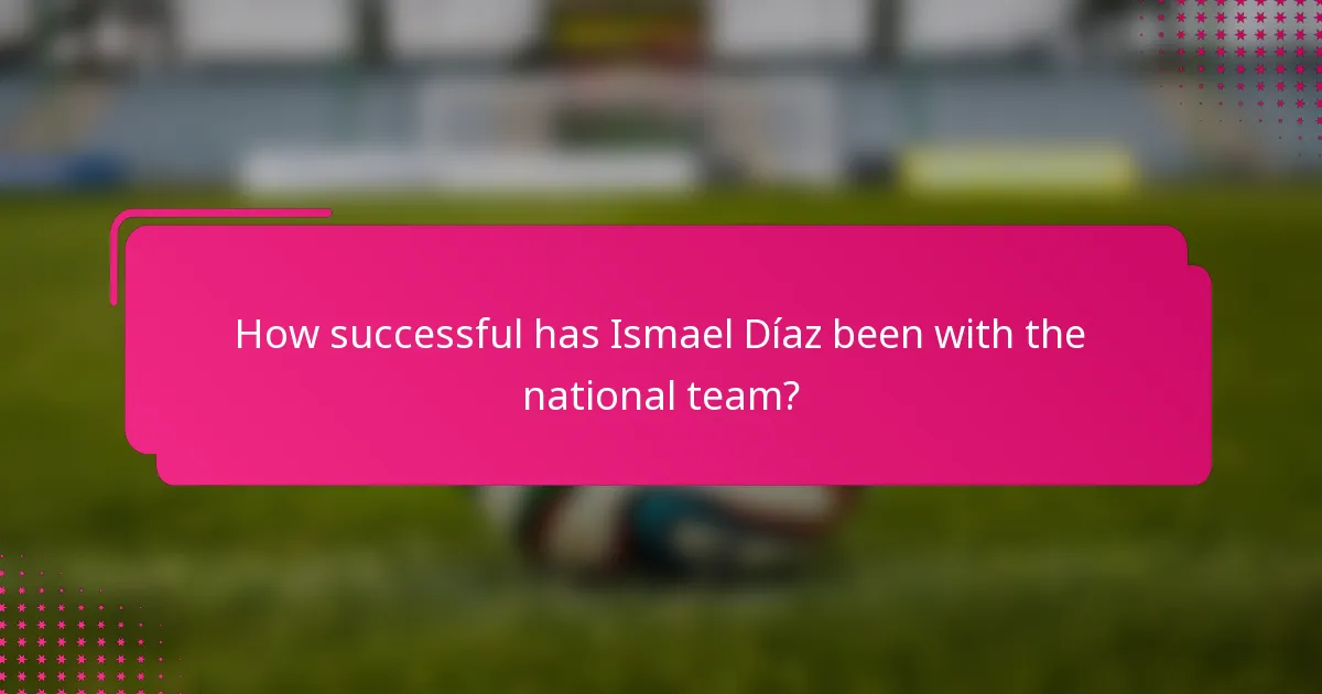 How successful has Ismael Díaz been with the national team?
