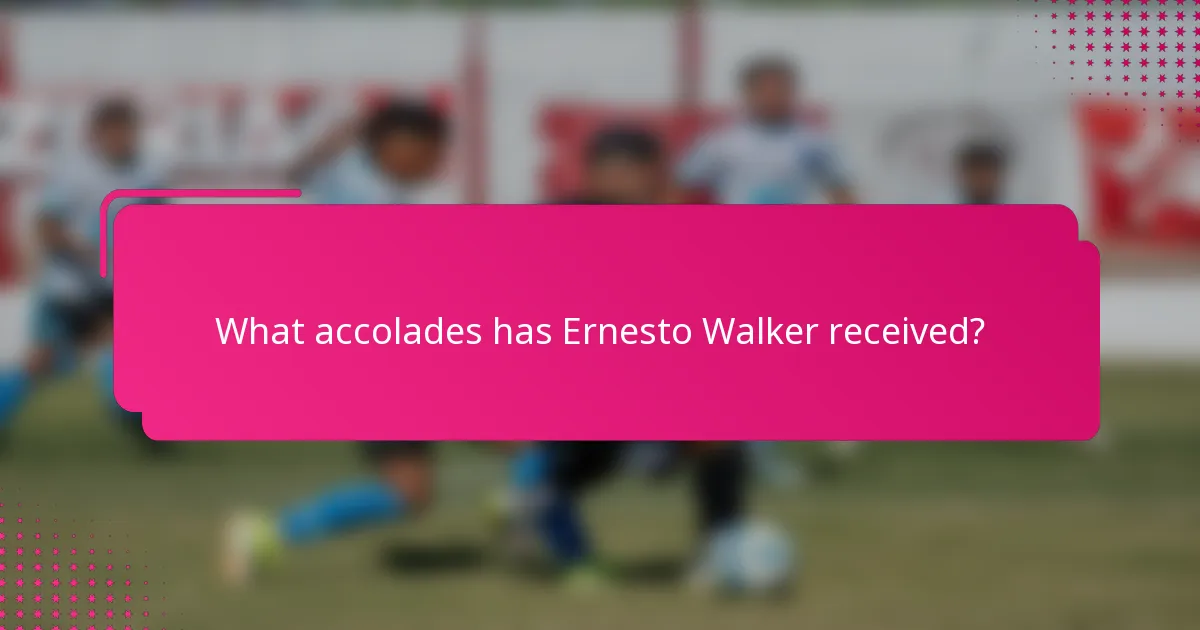 What accolades has Ernesto Walker received?