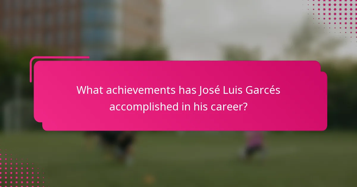 What achievements has José Luis Garcés accomplished in his career?