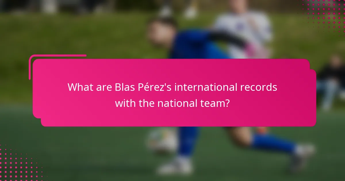 What are Blas Pérez's international records with the national team?
