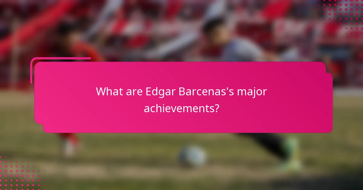 What are Edgar Barcenas's major achievements?