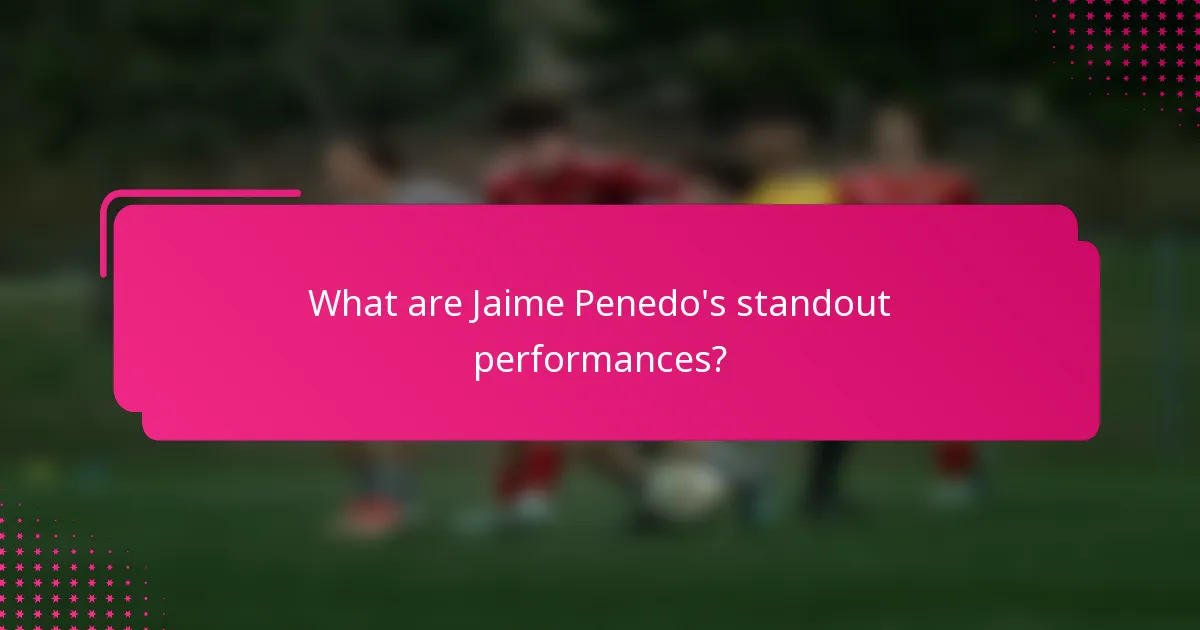 What are Jaime Penedo's standout performances?