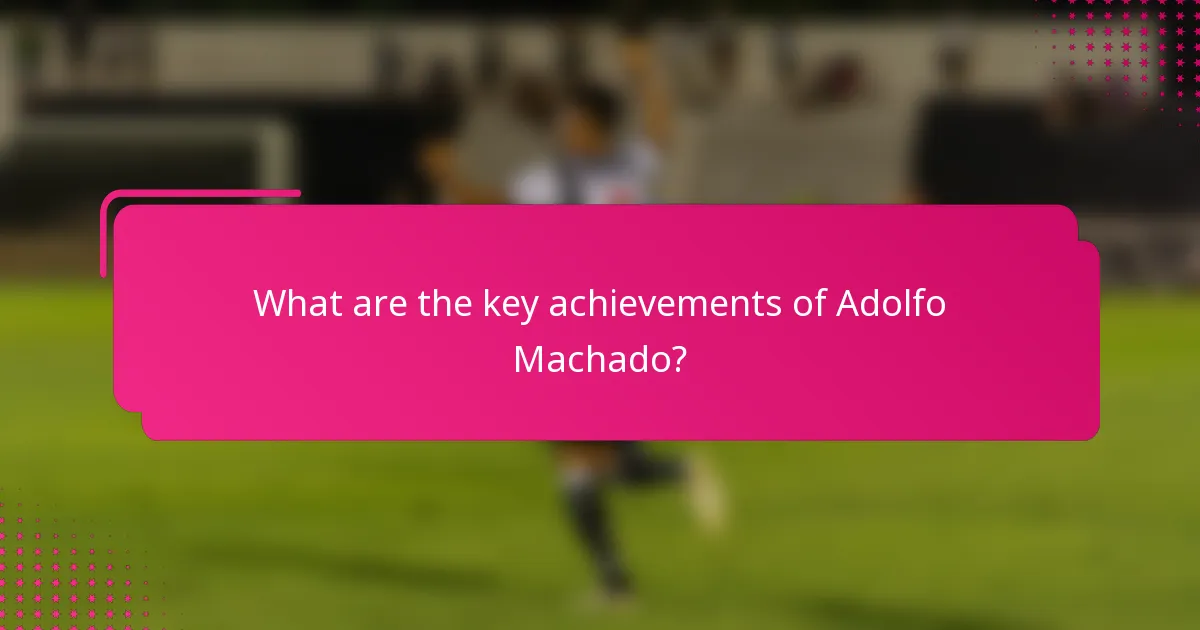 What are the key achievements of Adolfo Machado?