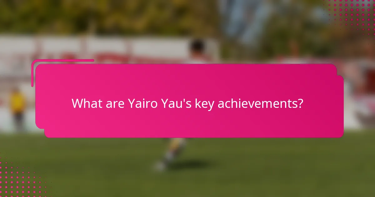 What are Yairo Yau's key achievements?