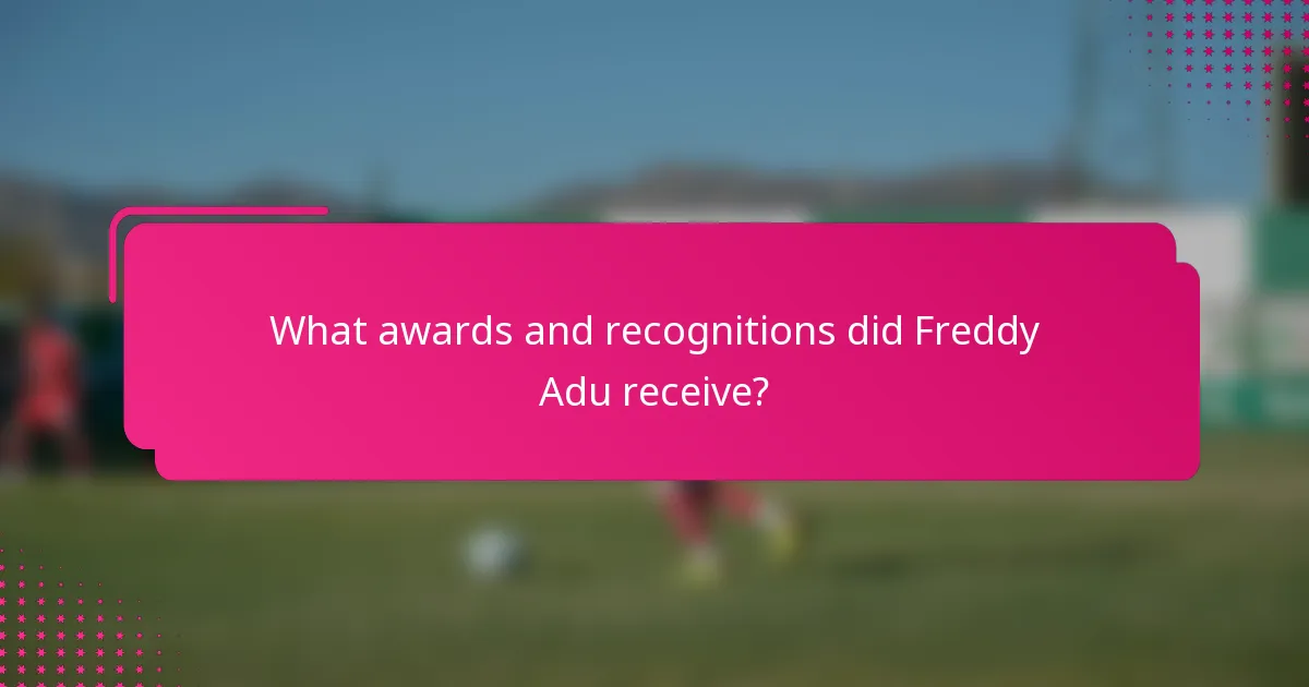 What awards and recognitions did Freddy Adu receive?