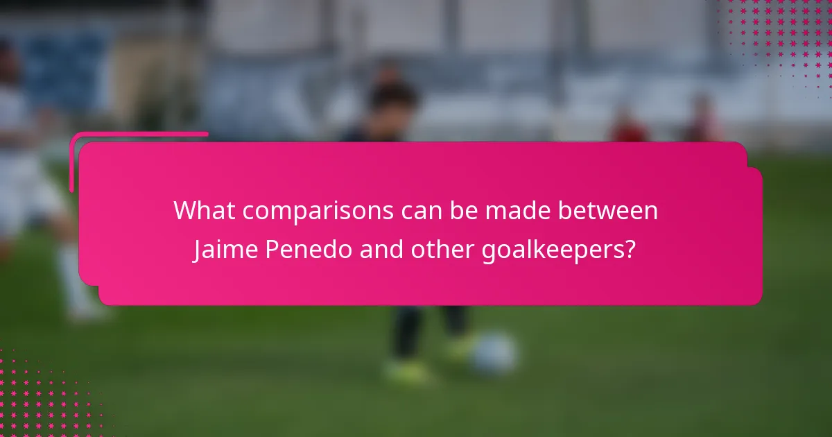 What comparisons can be made between Jaime Penedo and other goalkeepers?