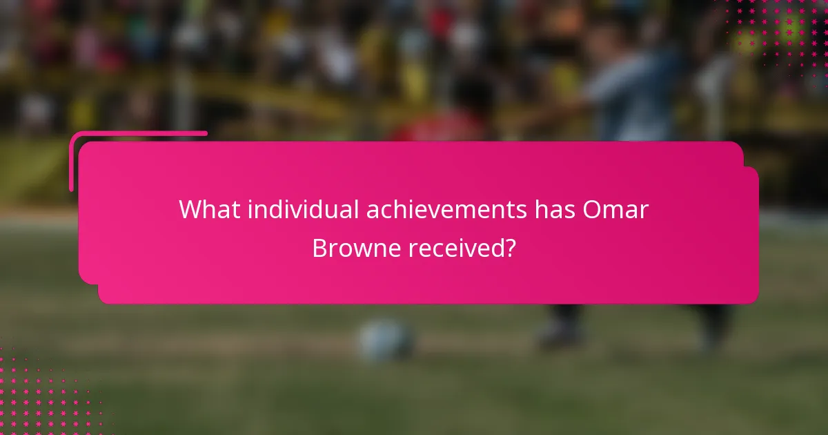 What individual achievements has Omar Browne received?