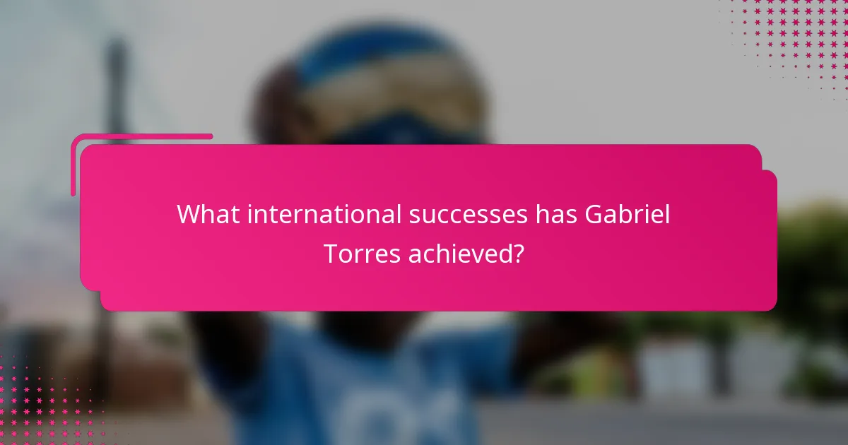 What international successes has Gabriel Torres achieved?