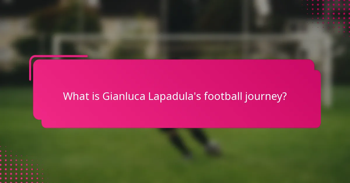 What is Gianluca Lapadula's football journey?