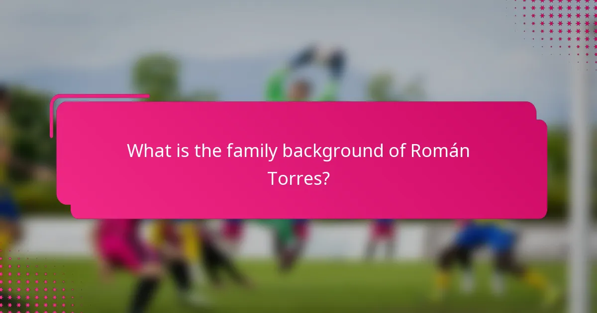 What is the family background of Román Torres?