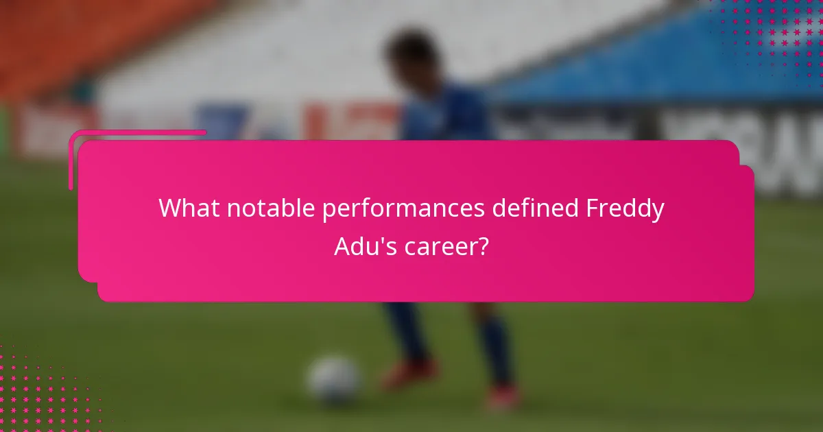 What notable performances defined Freddy Adu's career?