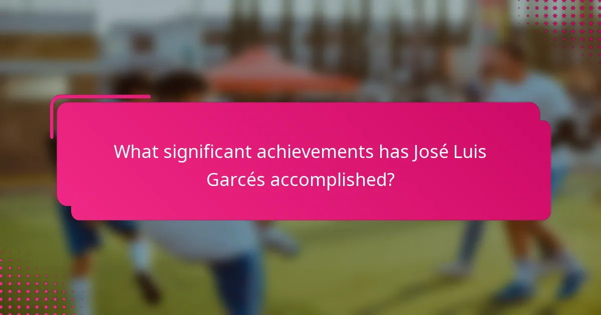 What significant achievements has José Luis Garcés accomplished?